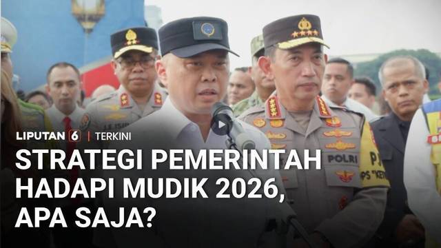 Strategi Pemerintah Hadapi Mudik 2026, Apa Saja? | Liputan 6