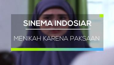 Sinema Indosiar - Menikah Karena Paksaan