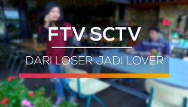 FTV SCTV - Dari Loser Jadi Lover
