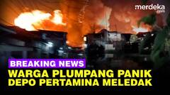 Breaking News - Depo Pertamina Plumpang Meledak, Warga Panik Api Berkobar Hebat