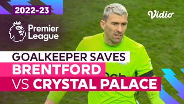 Aksi Penyelamatan Kiper | Brentford vs Crystal Palace | Premier League 2022/23