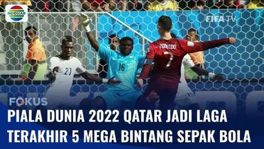 5 Mega Bintang Sepak Bola Dunia Ini Diprediksi Akan Jalani Piala Dunia Terakhirnya! | Fokus