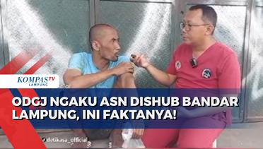 Viral! ODGJ Ngaku ASN Dishub Bandar Lampung, Ini Faktanya