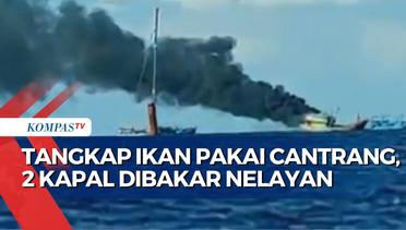Tangkap Ikan Pakai Cantrang, 2 Kapal Asal Jateng Dibakar Nelayan Sungai Kakap!