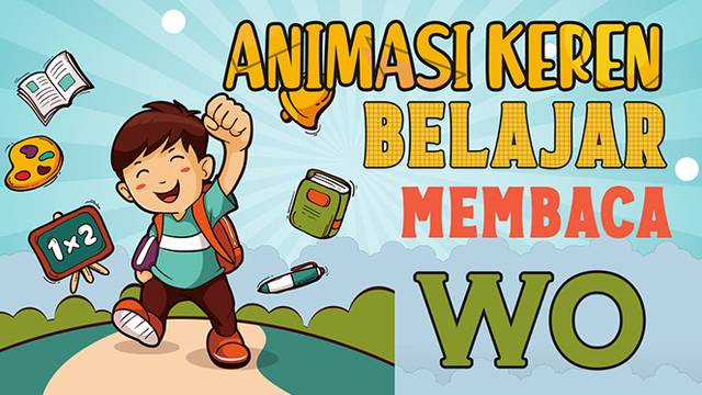 [VIDEO EDUKASI ANAK] CARA BELAJAR MEMBACA DUA SUKU KATA HURUF WO UNTUK ANAK TK PAUD SD