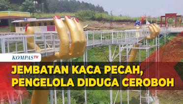 Jembatan Kaca Banyumas Pecah, Diduga Pemilik Ceroboh saat Proses Pembangunan Wahana