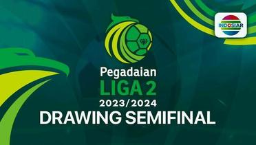 Drawing Semifinal Pegadaian Liga 2