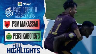 PSM Makassar VS PERSIKABO 1973 - Full Highlights | BRI Liga 1 2023/24