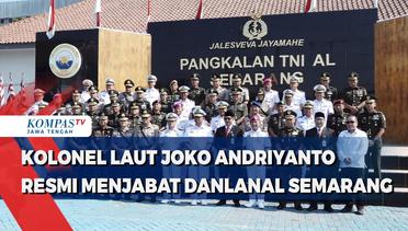 Kolonel Laut Joko Andriyanto Resmi Menjabat Danlanal Semarang