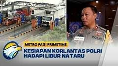Polri Siap Siaga Layani Masyarakat saat Nataru, Begini Strateginya - [Metro Pagi Primetime]