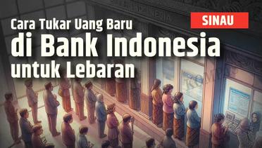 Cara Tukar Uang Baru di Kas Keliling Bank Indonesia via Online Pakai HP | SINAU