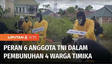 Rekonstruksi, Ini Peran 6 Anggota TNI dalam Kasus Pembunuhan & Mutilasi 4 Warga di Timika | Liputan 6
