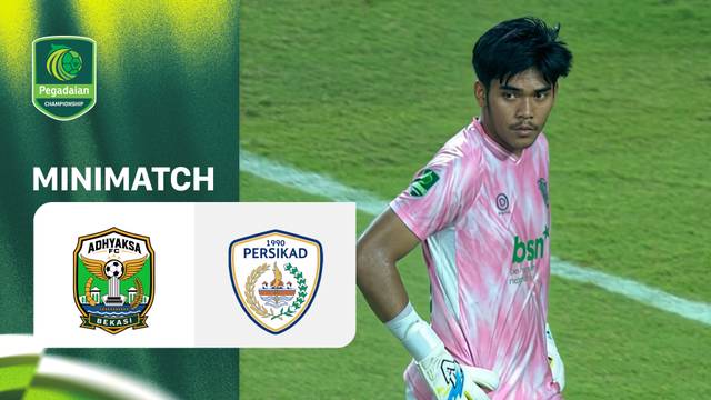 Adhyaksa FC Bekasi vs PERSIKAD - Mini Match | Pegadaian Championship 2026/27
