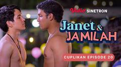 Cuplikan Episode 20 | Janet & Jamilah