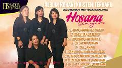 Album Rohani Kristen Terbaru Hosana Singers | Lagu Rohani Menyegarkan Jiwa