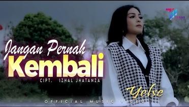 YELSE - JANGAN PERNAH KEMBALI (Official Music Video)