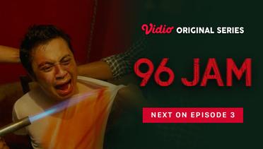 96 Jam - Vidio Original Series | Next On Episode 3