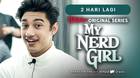 My Nerd Girl - Vidio Original Series | 2 Hari Lagi