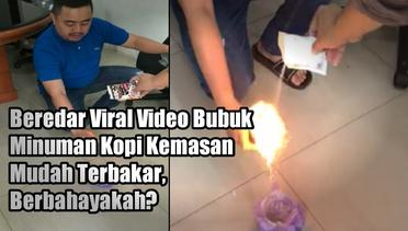 Beredar Viral Video Bubuk Minuman Kopi Kemasan Mudah Terbakar, Berbahayakah?