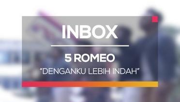 5 Romeo - Denganku Lebih Indah (Live on Inbox)