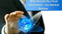Why Should You Trust Gomarkets ~ #GoMarket Review