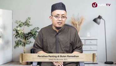 Peristiwa Penting di Bulan Ramadhan - Ustadz Aris Munandar