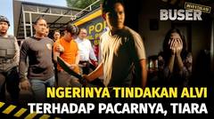 Tragis, Akhir Cinta Tiara di Tangan Alvi | Buser Investigasi