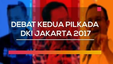 Debat Kandidat Kedua Pilkada DKI Jakarta 2017