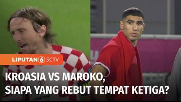 Kroasia vs Maroko, Laga Perebutan Tempat Ketiga | Liputan 6