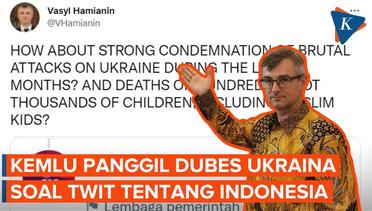 Kemlu Panggil Dubes Ukraina soal Twitnya yang Singgung Indonesia