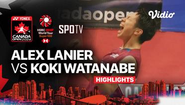 Alex Lanier (FRA) vs Koki Watanabe (JPN) - Highlights | Yonex Canada Open 2024 - Men's Singles