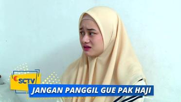 Gara-Gara Perkataan Mami Faisal, Nisa Jadi Sedih | Jangan Panggil Gue Haji - Episode 27