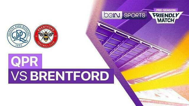 QPR vs Brentford - Full Match | Pre-season Friendly Match 2025