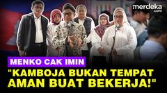 Menko Cak Imin Ingatkan WNI Pekerja Migran: Kamboja Bukan Tempat Aman Buat Bekerja!