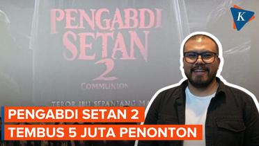 Pengabdi Setan 2: Communion Tembus 5 Juta Penonton hingga Berjaya di Malaysia