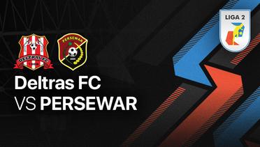 Full Match - Deltras FC vs Persewar | Liga 2 2022/23