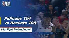 NBA I Cuplikan Pertandingan : Rockets 108 vs Pelicans 104