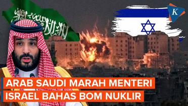 Arab Saudi Murka Menteri Israel Ancam Ledakkan Bom Nuklir di Gaza