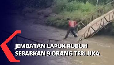 Jembatan Utama Lapuk Hingga Ambruk, 9 Orang Penyeberang Terluka dan 2 Kampung Terisolasi