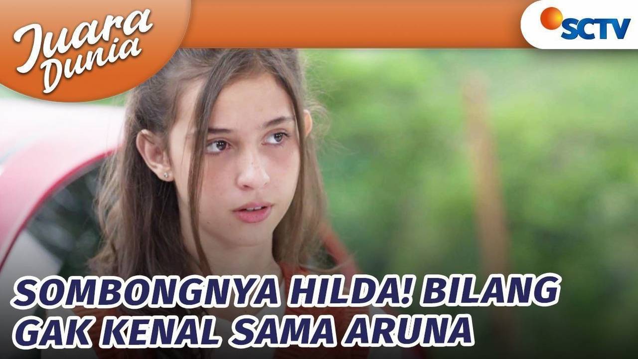Aruna Dibilang Sok Kenal Gara-Gara Hilda? | Juara Dunia - Episode 3