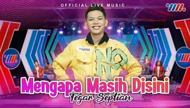 Tegar Septian - Mengapa Masih Disini (Official Live Music)