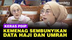 DPR PDIP Heran Kemenag Sembunyikan Data Biaya Haji dan Umrah: Jangan Ada Dusta di Antara Kita!