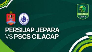 PERSIJAP Jepara vs PSCS Cilacap - Full Match | Liga 2 2023/24