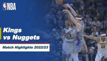 Match Highlights | Sacramento Kings vs Denver Nuggets | NBA Regular Season 2022/23