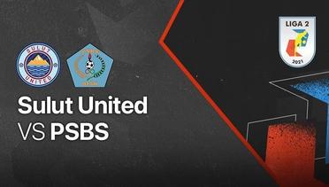 Full Match - Sulut United vs PSBS | Liga 2 2021/2022