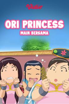 Ori Princess: Main Bersama