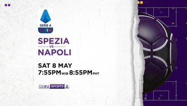 Spezia vs Napoli  - Sabtu, 8 May 2021 | Serie A