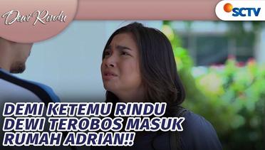 Dewi Nekat Masuk Rumah Adrian Demi Bertemu Rindu! | Dewi Rindu Episode - 148 dan 149