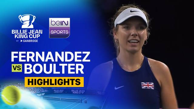 Katie Boulter (Great Britain) vs Leylah Fernandez (Canada) - Full Match | Billie Jean King Cup 2024