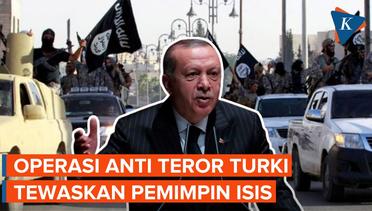 Erdogan Klaim Pasukannya Berhasil Tewaskan Pemimpin ISIS